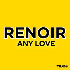 Renoir - Any Love (Radio Date: 07 Ottobre 2011)